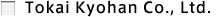 Tokai Kyohan Co., Ltd.
